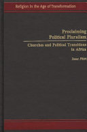 Proclaiming political pluralism churches and political transitions in Africa /