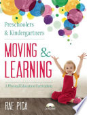 Preschoolers & kindergartners moving & learning /