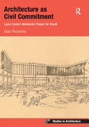 Architecture as civil commitment : Lucio Costa's modernist project for Brazil /