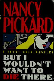 But I wouldn't want to die there : a Jenny Cain mystery /