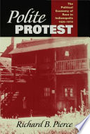 Polite protest the political economy of race in Indianapolis, 1920-1970 /