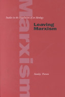 Leaving Marxism studies in the dissolution of an ideology /