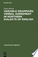 Variable grammars verbal agreement in northern dialects of English /