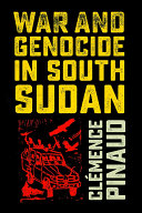 War and Genocide in South Sudan /