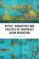 Affect, narratives and politics of Southeast Asian migration /