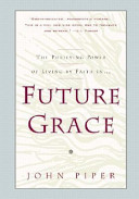 The purifying power of living by faith in ...Future Grace /