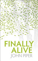 Finally alive : what happens when we are born  again /