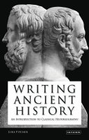 Writing ancient history an introduction to classical historiography /