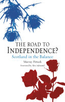 The road to independence? : Scotland in the balance /