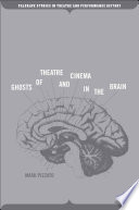 Ghosts of theatre and cinema in the brain