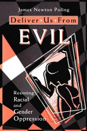 Deliver us from evil : resisting racial and gender oppression /