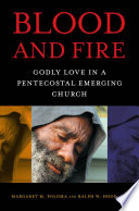 Blood and fire Godly love in a Pentecostal emerging church /
