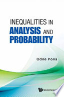Inequalities in analysis and probability