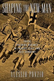 Shaping the new man : youth training regimes in Fascist Italy and Nazi Germany /
