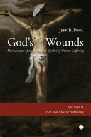 God's wounds. hermeneutic of the Christian symbol of divine suffering /