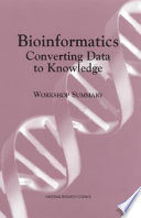 Bioinformatics converting data to knowledge :a workshop summary /