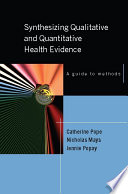 Synthesizing qualitative and quantitative health evidence a guide to methods /