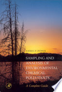 Sampling and analysis of environmental chemical pollutants a complete guide /