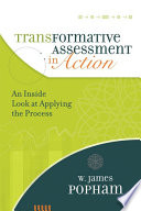 Transformative assessment in action an inside look at applying the process /