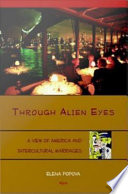 Through alien eyes a view of America and intercultural marriages /
