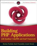 Building applications with Symfony, CakePHP, and Zend Frameworks