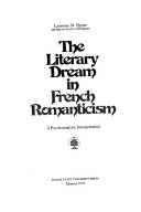 The literary dream in French romanticism : a psychoanalytic interpretation /