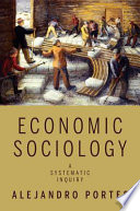 Economic sociology a systematic inquiry /