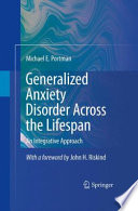 Generalized Anxiety Disorder Across the Lifespan An Integrative Approach /