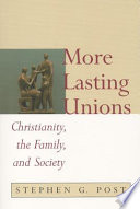 More lasting unions : Christianity, the family, and society /