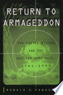 Return to Armageddon the United States and the nuclear arms race, 1981-1999 /