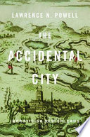 The accidental city improvising New Orleans /