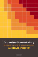 Organized uncertainty designing a world of risk management /