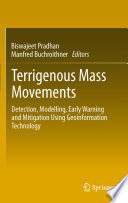 Terrigenous Mass Movements Detection, Modelling, Early Warning and Mitigation Using Geoinformation Technology /