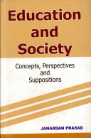 Education and society : concepts, perspectives and suppositions /