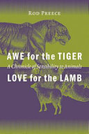 Awe for the tiger, love for the lamb a chronicle of sensibility to animals /