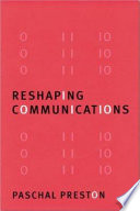 Reshaping communications technology, information and social change /