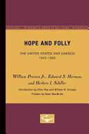 Hope & folly the United States and Unesco, 1945-1985 /