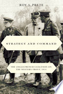 Strategy and command the Anglo-French coalition on the Western Front, 1914 /