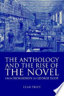 The anthology and the rise of the novel from Richardson to George Eliot /