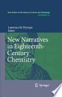 New Narratives in Eighteenth-Century Chemistry Contributions from the First Francis Bacon Workshop, 2123 April 2005, California Institute of Technology, Pasadena, California /