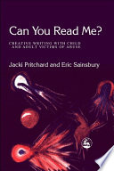 Can you read me? creative writing with child and adult victims of abuse /