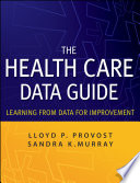 The health care data guide learning from data for improvement /