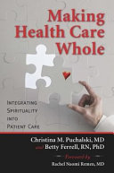 Making health care whole integrating spirituality into patient care /