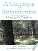 A critique of silviculture managing for complexity /