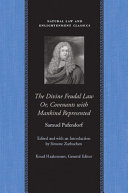 The divine feudal law, or, Covenants with mankind, represented
