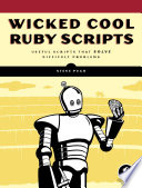 Wicked cool Ruby scripts useful scripts that solve difficult problems /