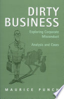Dirty business exploring corporate misconduct : analysis and cases /