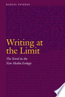 Writing at the limit the novel in the new media ecology /