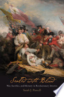 Sealed with blood war, sacrifice, and memory in Revolutionary America /
