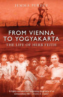 From Vienna to Yogyakarta the life of Herb Feith /